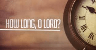How Long O Lord