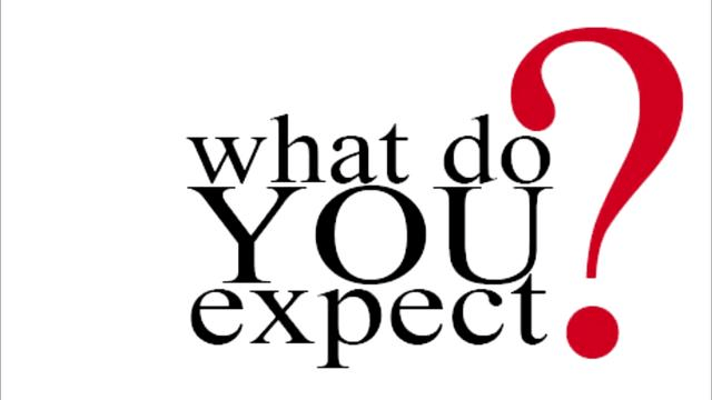 what do you expect