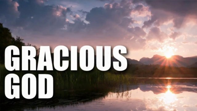 Gracious God