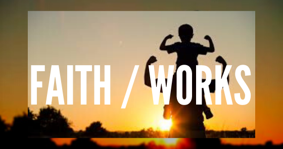 Faith and Works