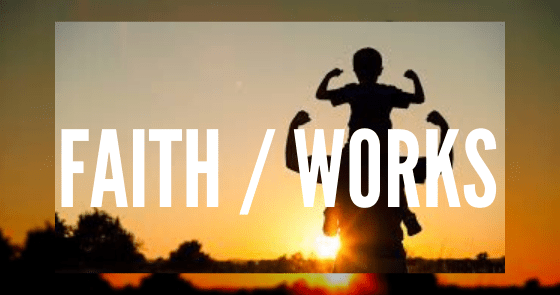Faith and Works