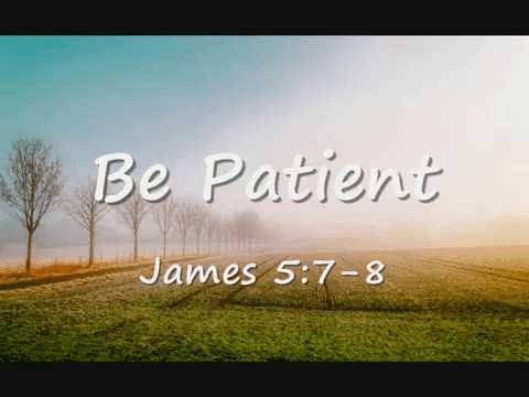 Be Patient